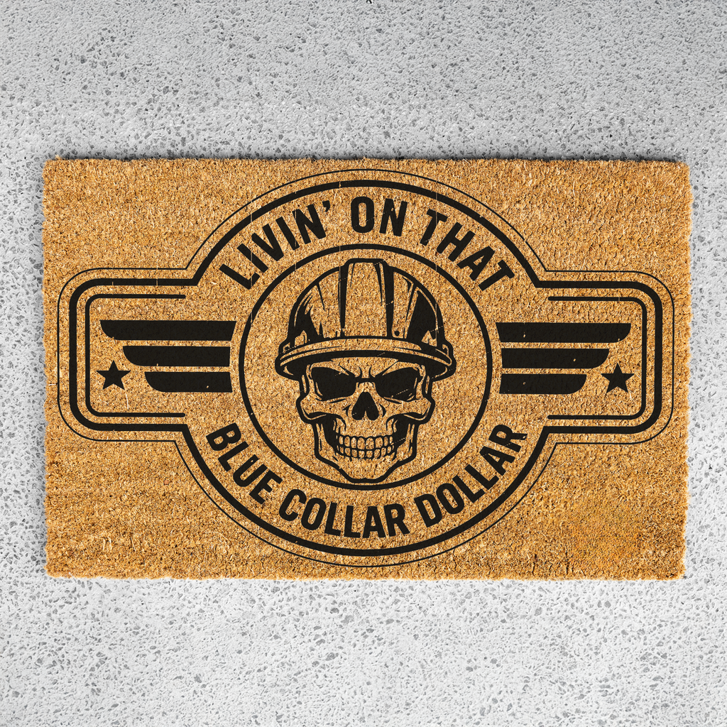 Livin' on That Blue Collar Dollar Coir Doormat