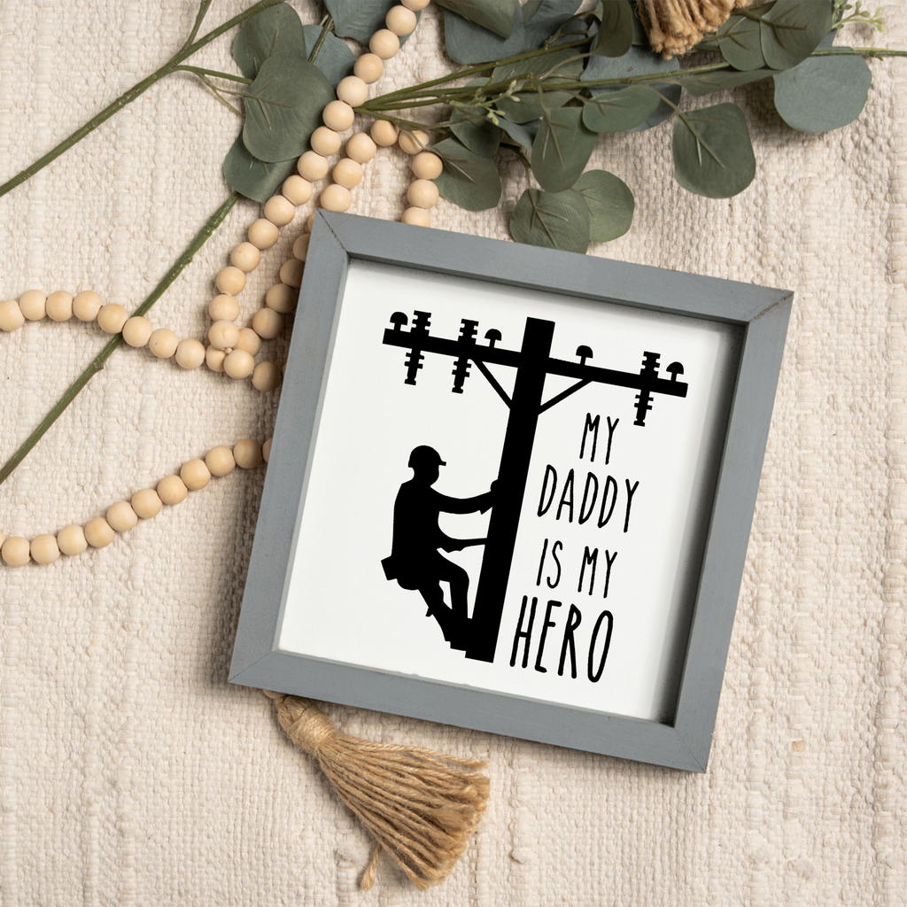 My Daddy Is My Hero 1:1 Wooden Framed Decor