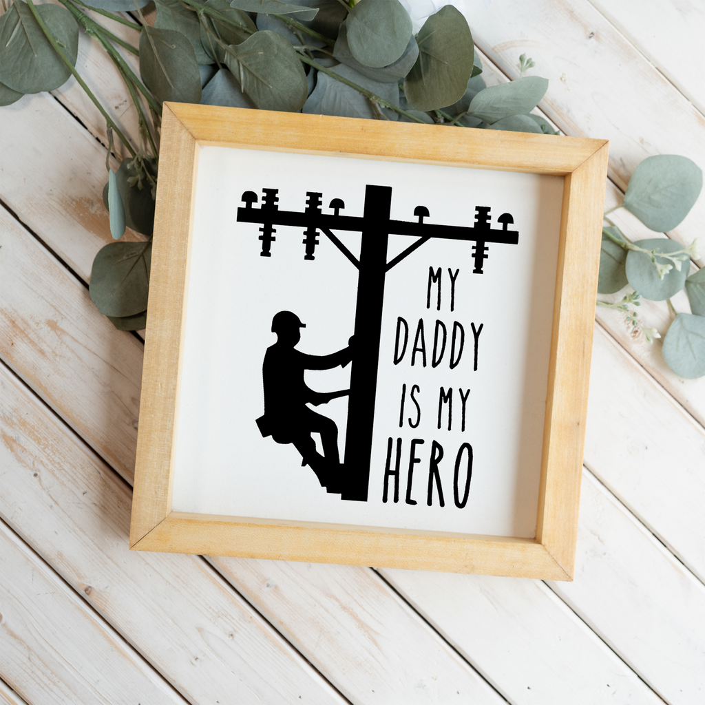 My Daddy Is My Hero 1:1 Wooden Framed Decor