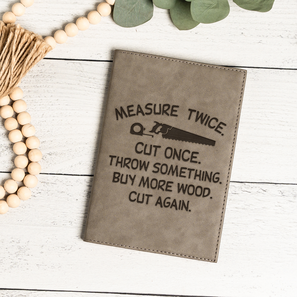 Funny Woodworking Leather Journal | Carpenter Notebook | Measure Twice Cut Once Gift | Woodworker Gift | Contractor Journal | Father's Day Gift