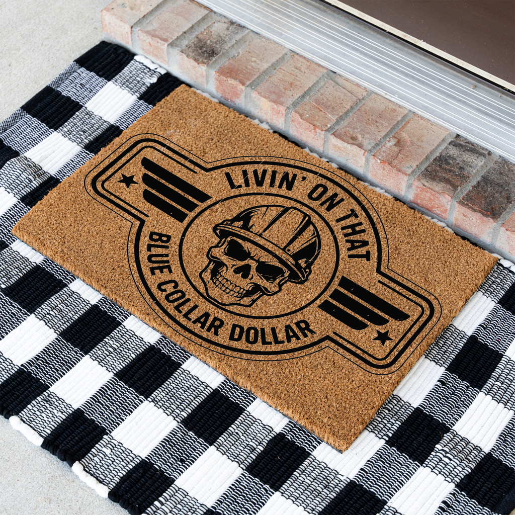 Livin' on That Blue Collar Dollar Coir Doormat