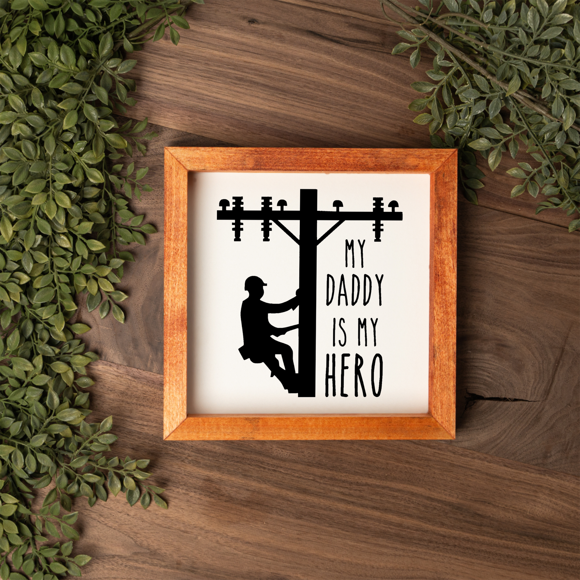 My Daddy Is My Hero 1:1 Wooden Framed Decor