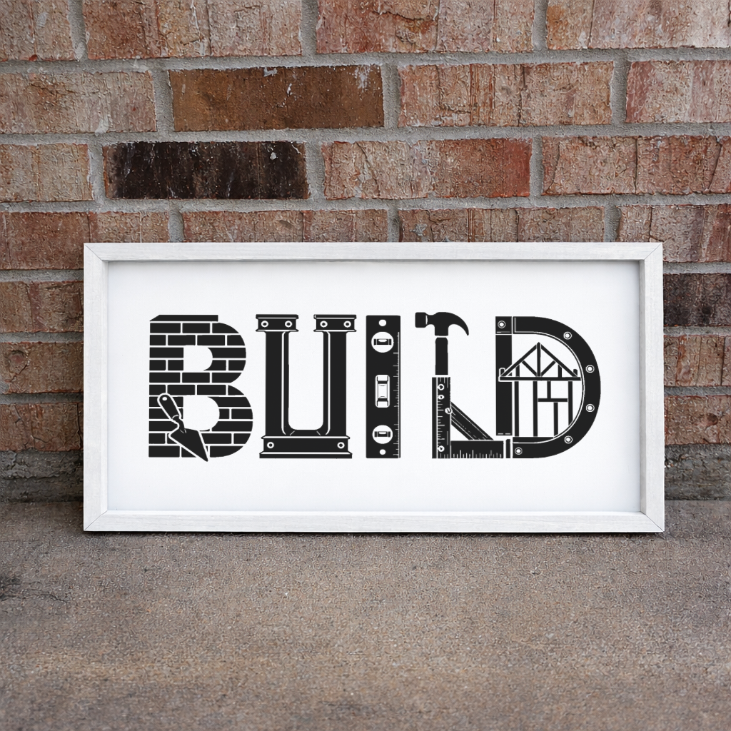 'Build' 2:1 Framed Sign