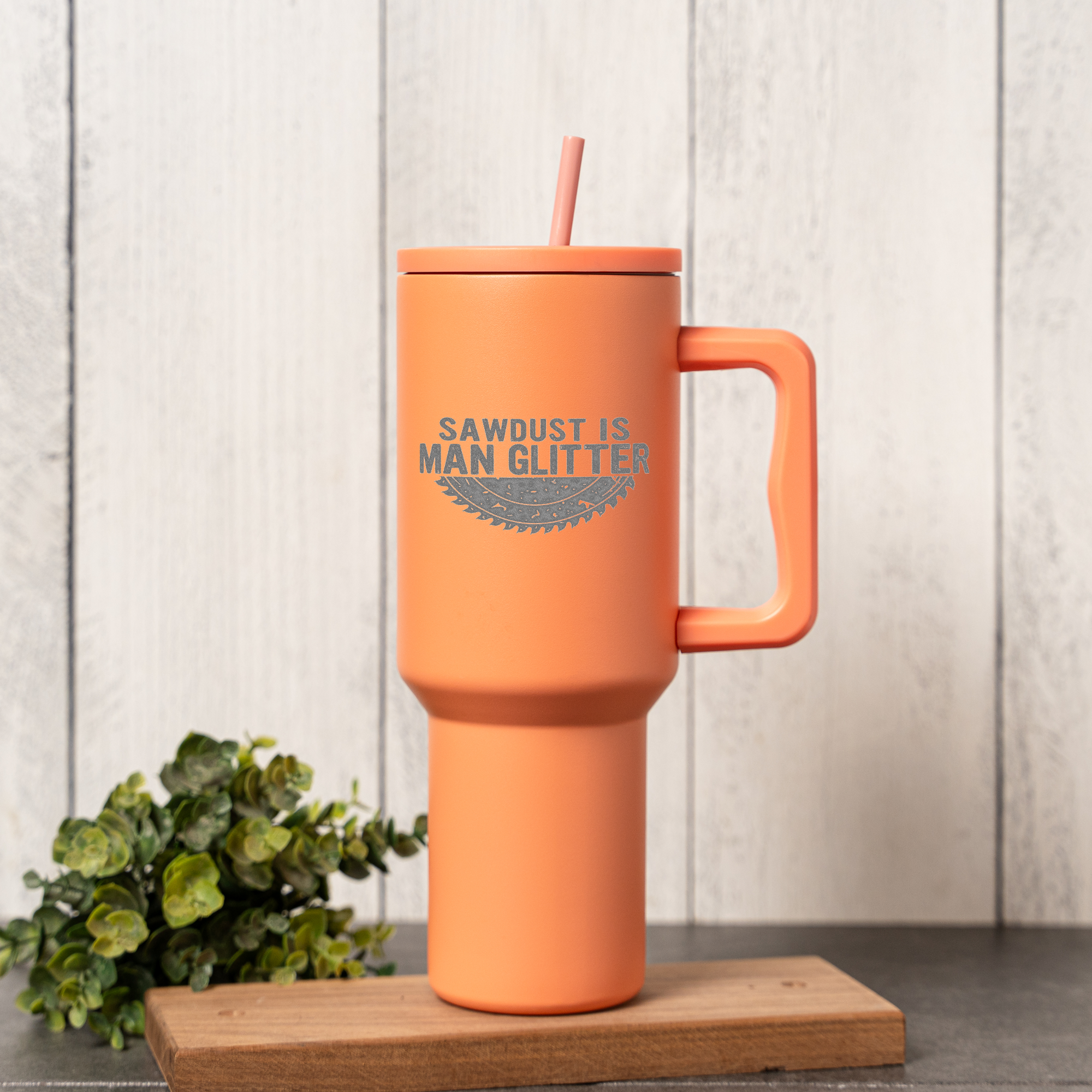 40oz Tumbler Sawdust is Man Glitter, Funny Gift for Woodworkers, Stainless Steel, Insulated