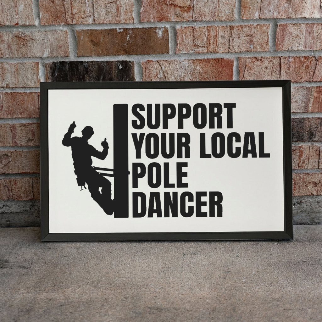 3:2 Wood Framed Sign - 'Support Your Local Pole Dancer' Design