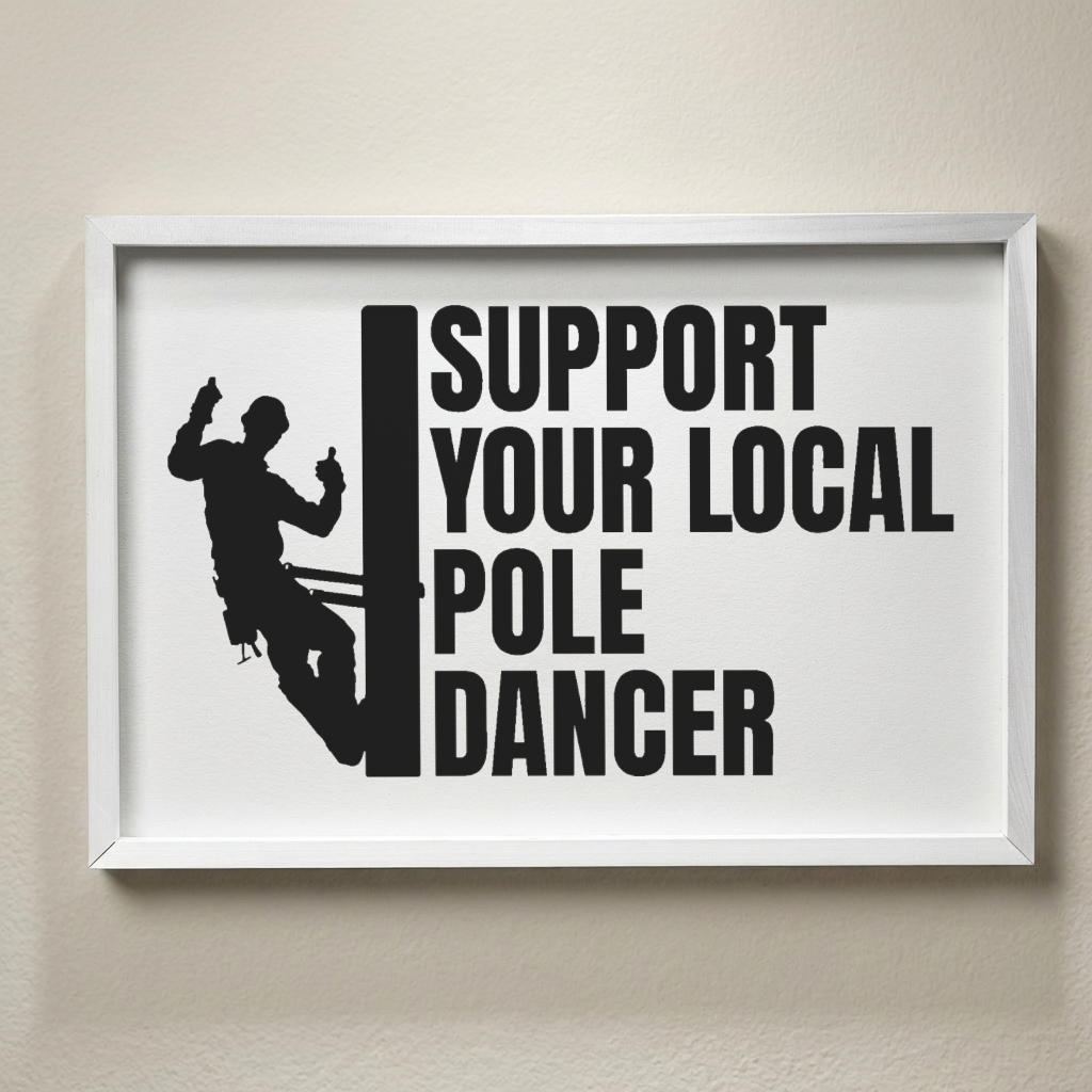 3:2 Wood Framed Sign - 'Support Your Local Pole Dancer' Design