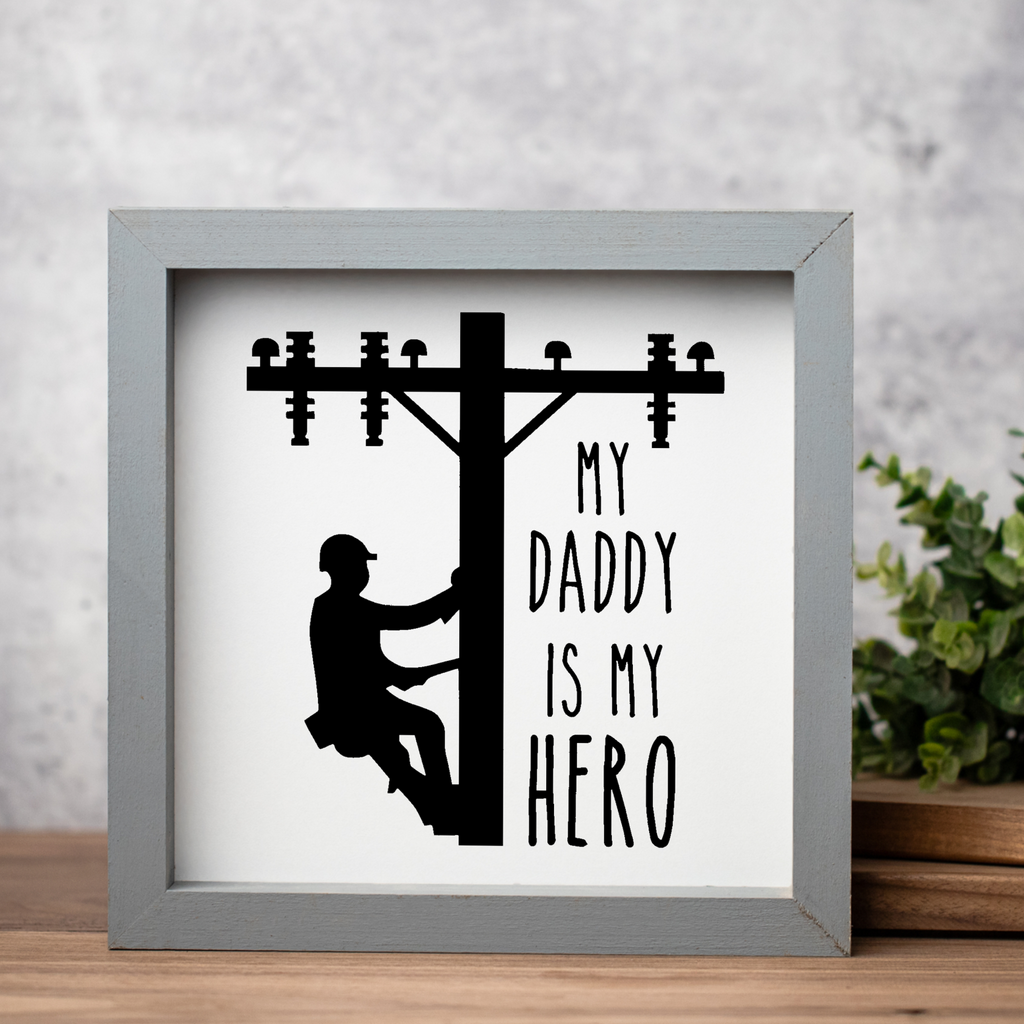 My Daddy Is My Hero 1:1 Wooden Framed Decor