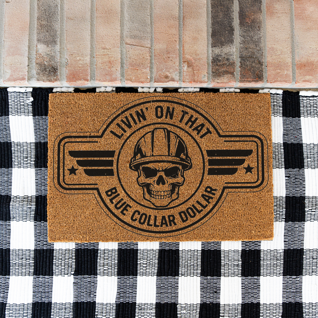 Livin' on That Blue Collar Dollar Coir Doormat