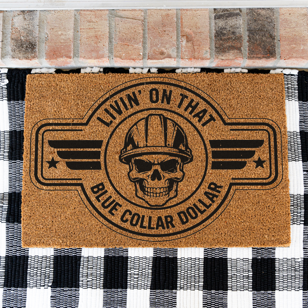 Livin' on That Blue Collar Dollar Coir Doormat