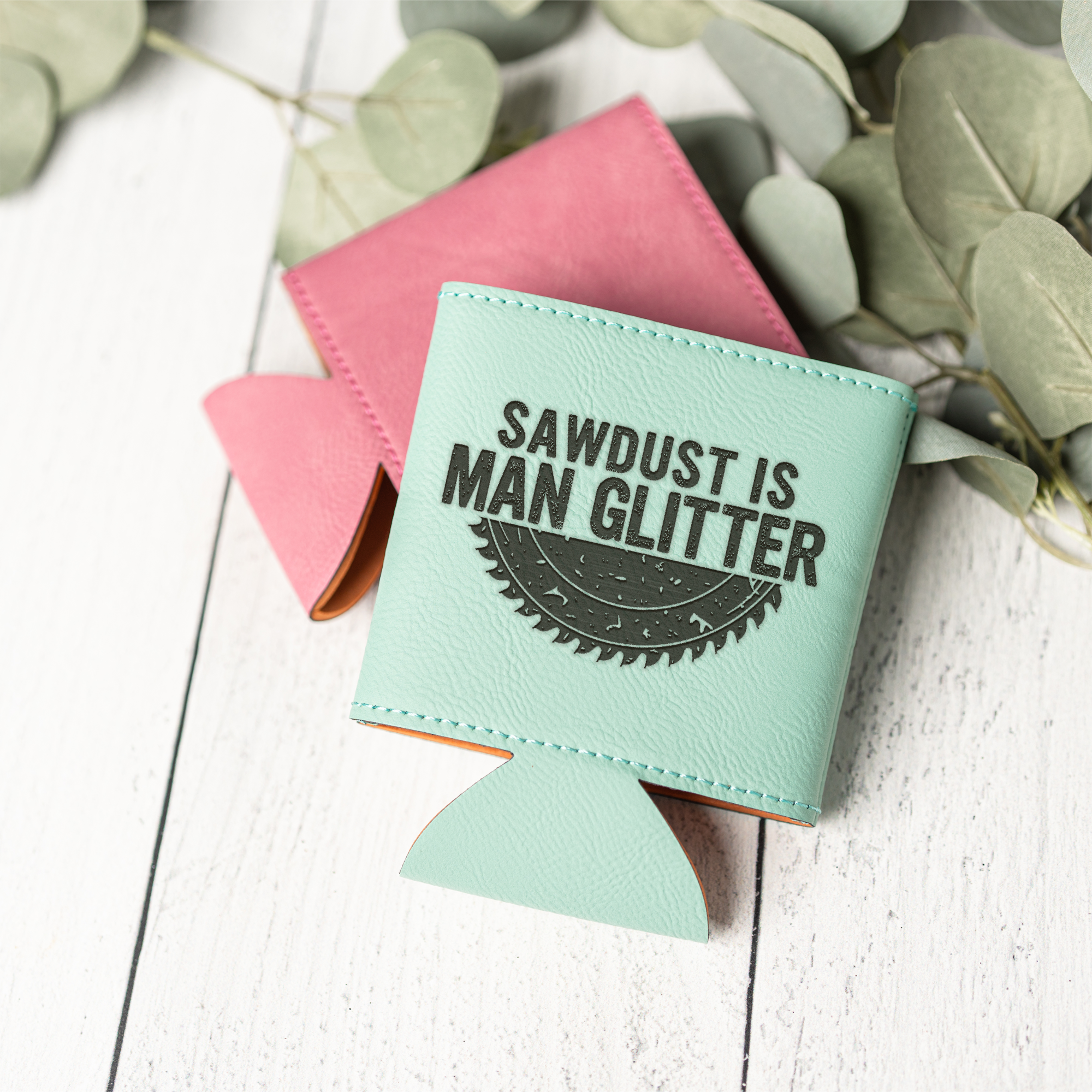 Leather Beverage Holder - Sawdust Is Man Glitter