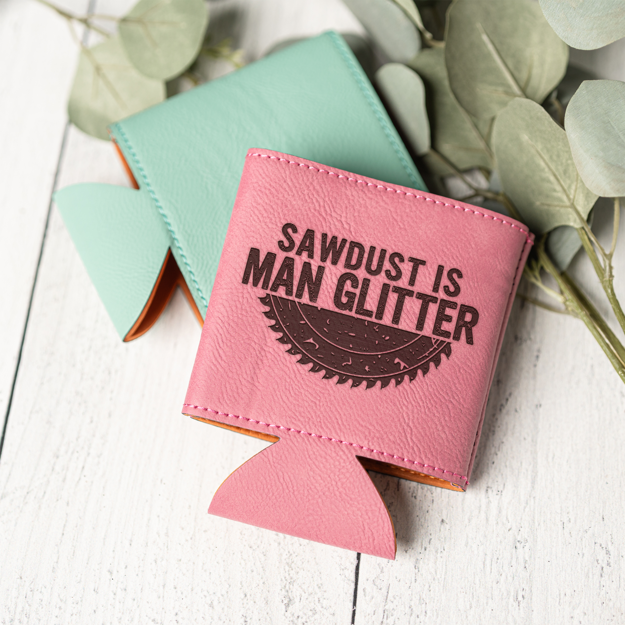 Leather Beverage Holder - Sawdust Is Man Glitter