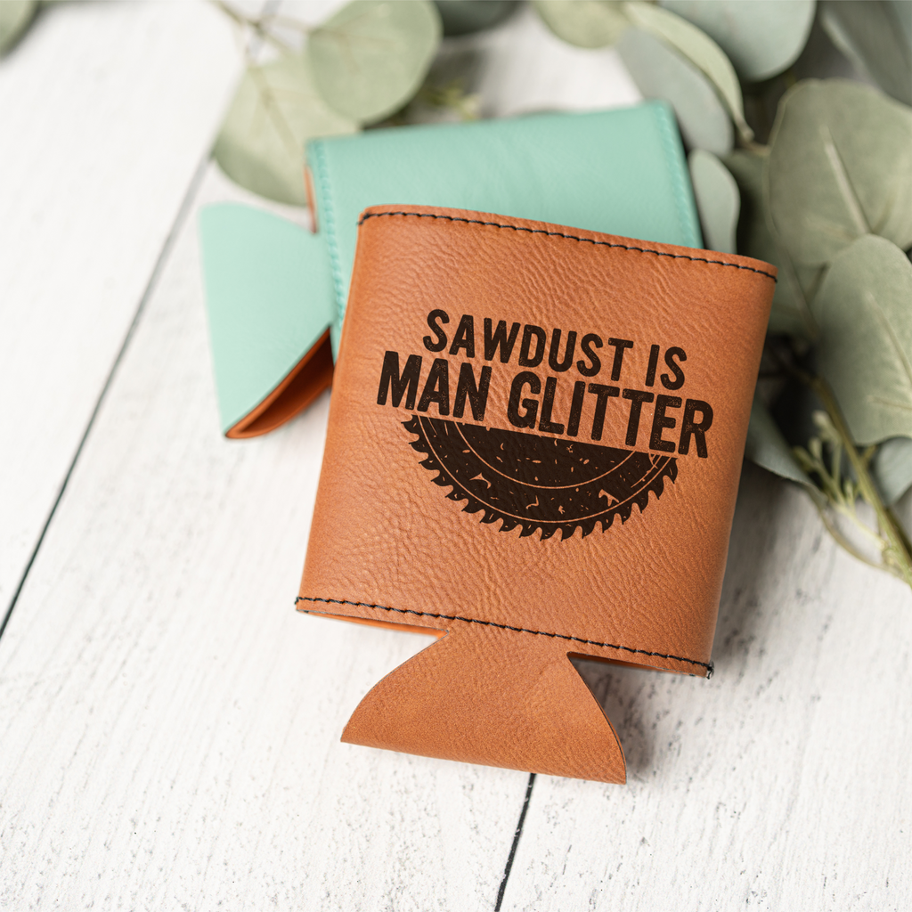 Leather Beverage Holder - Sawdust Is Man Glitter
