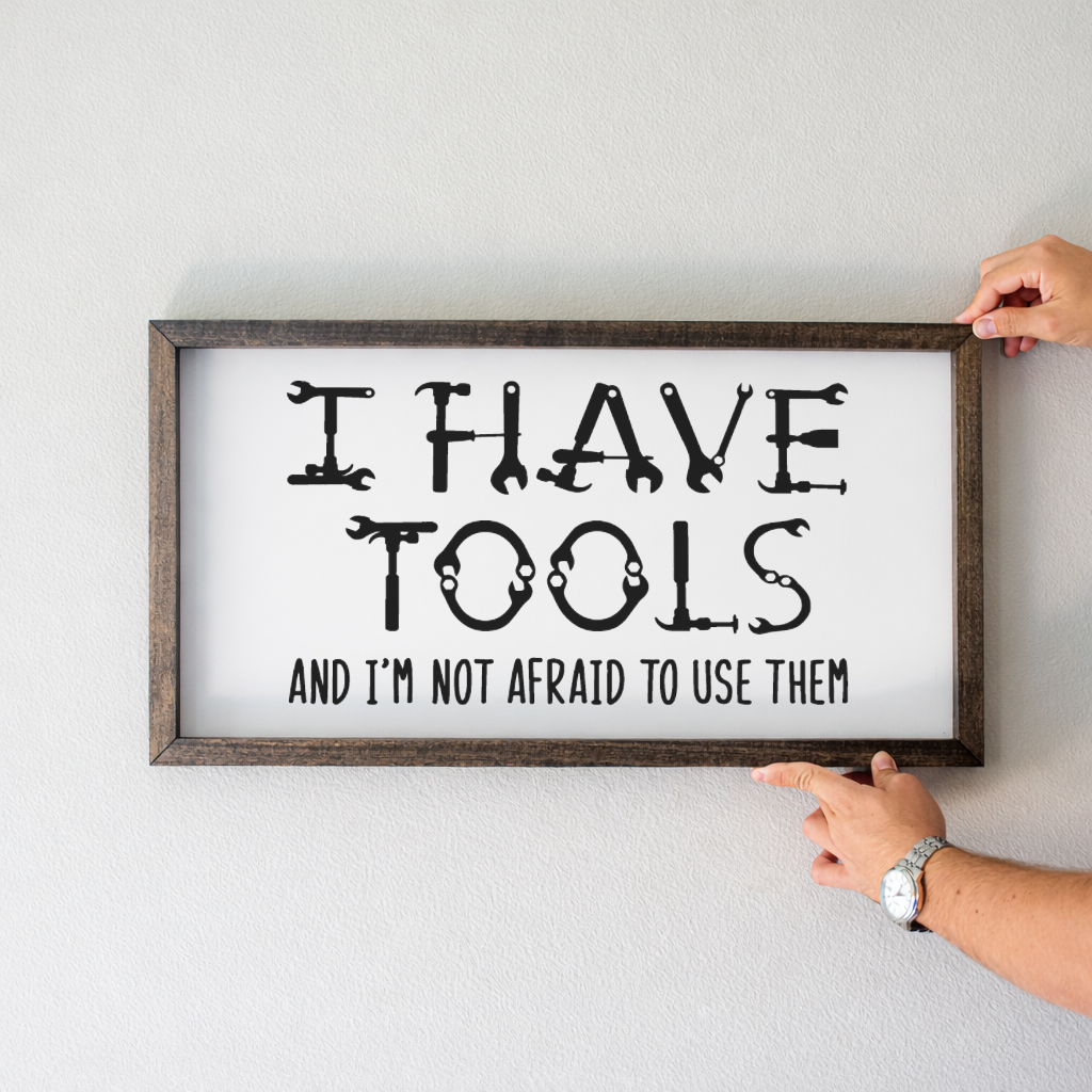 I Have Tools And Im Not Afraid To Use Them 2:1 Framed Sign