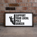 Support Your Local Pole Dancer Lineman 2:1 Framed Sign