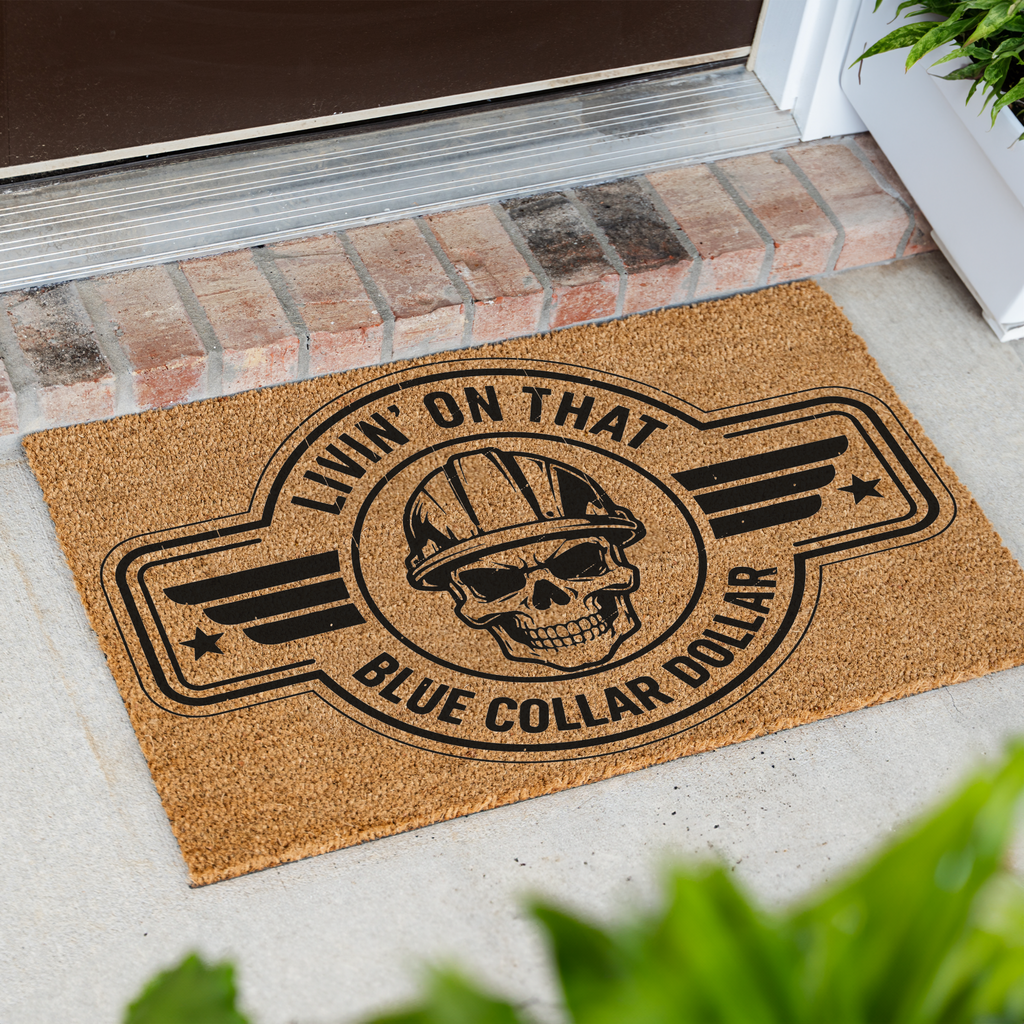 Livin' on That Blue Collar Dollar Coir Doormat