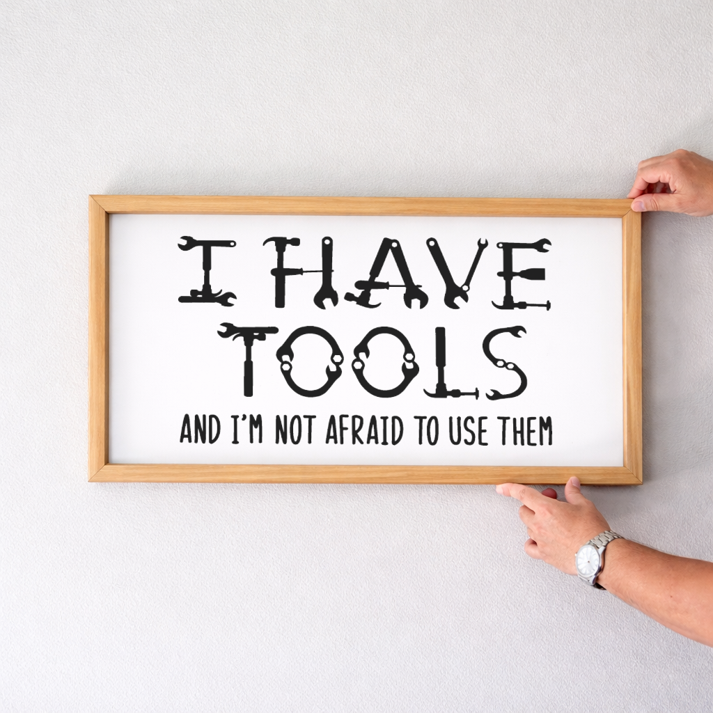 I Have Tools And Im Not Afraid To Use Them 2:1 Framed Sign