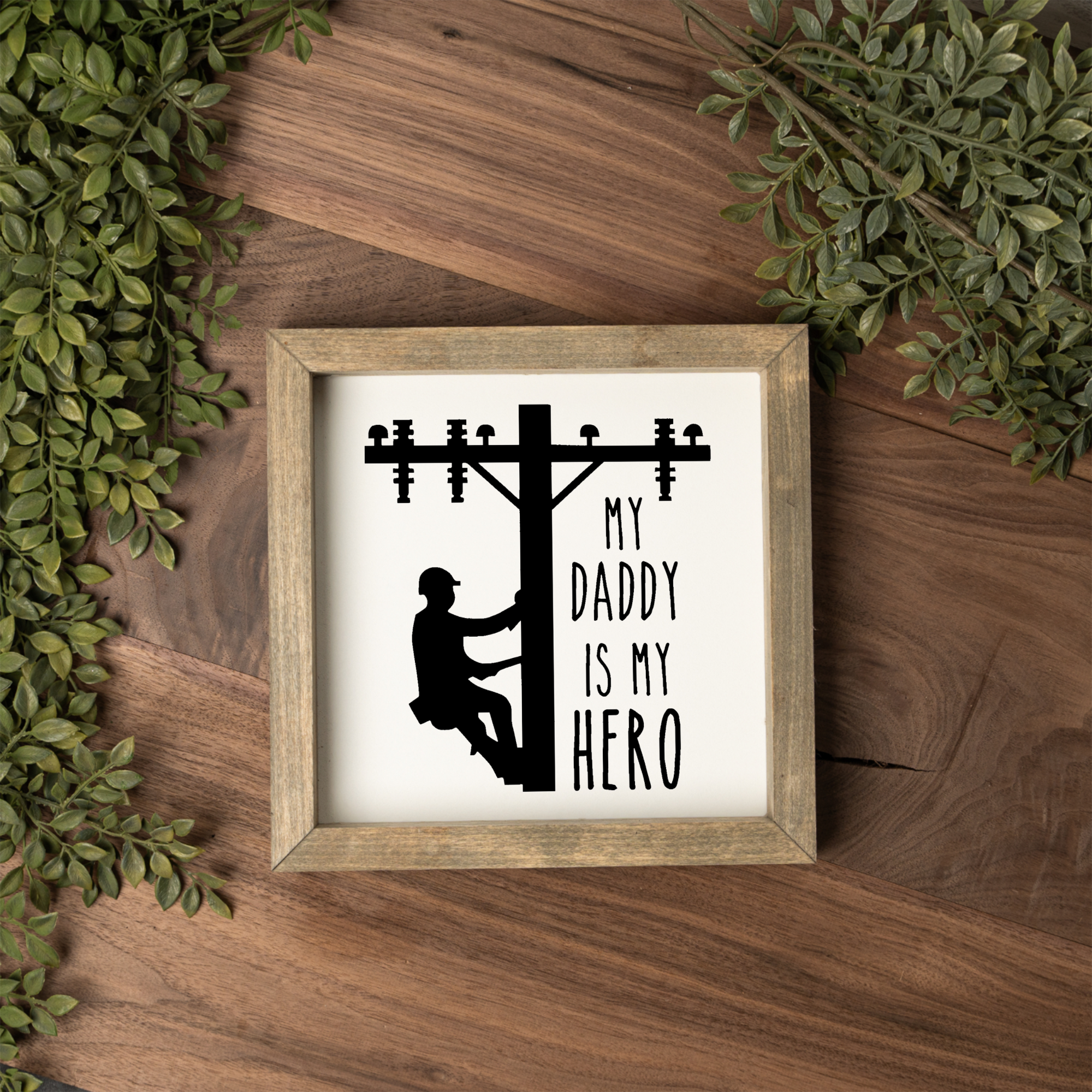 My Daddy Is My Hero 1:1 Wooden Framed Decor