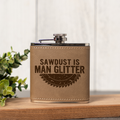 Leather Wrapped Flask 6oz, Sawdust Is Man Glitter Design, Perfect for Groomsmen or Father's Day
