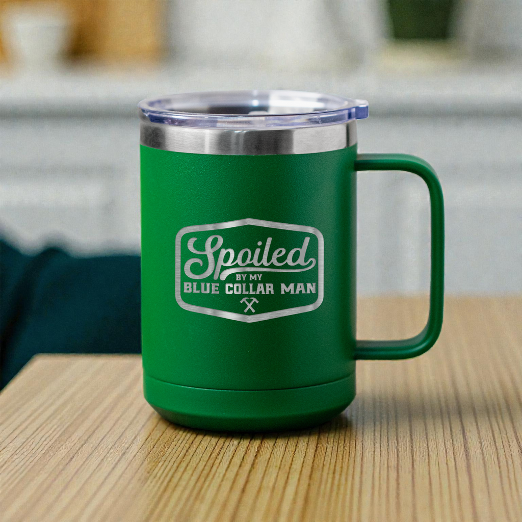15oz Stainless Steel Mug - Spoiled by My Blue Collar Man