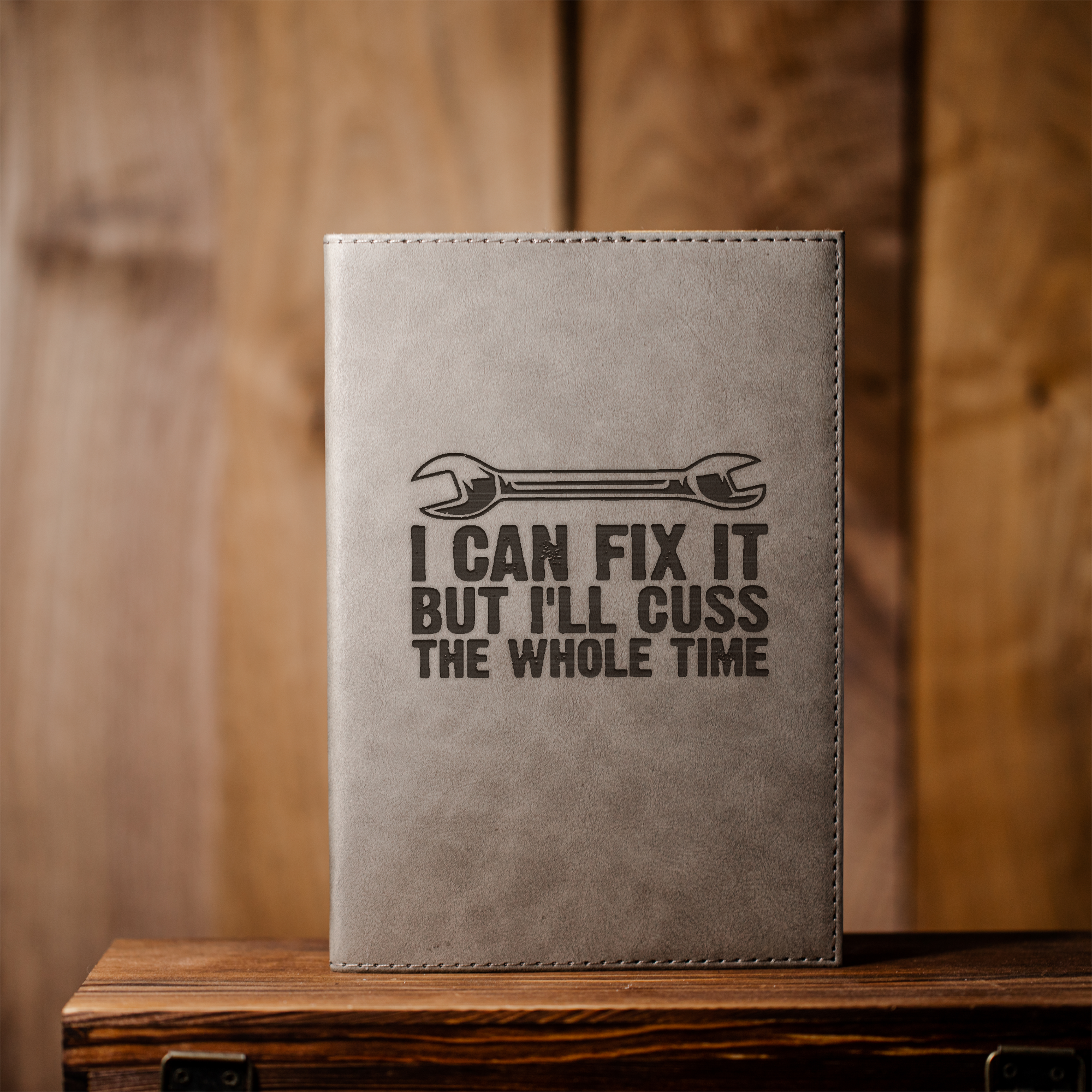 I'll Fix It But I'll Cuss The Whole Time Leather Journal