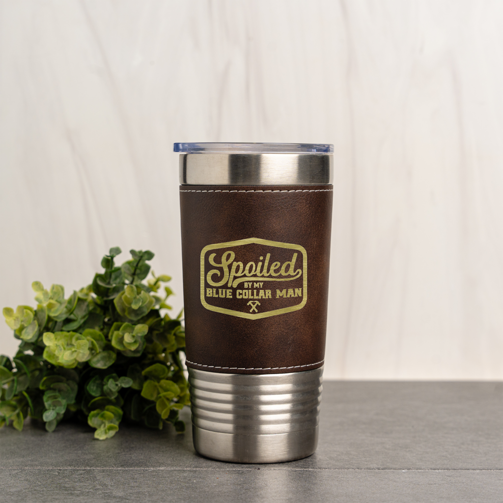 Leather Wrapped Tumbler 20oz - Spoiled by My Blue Collar Man