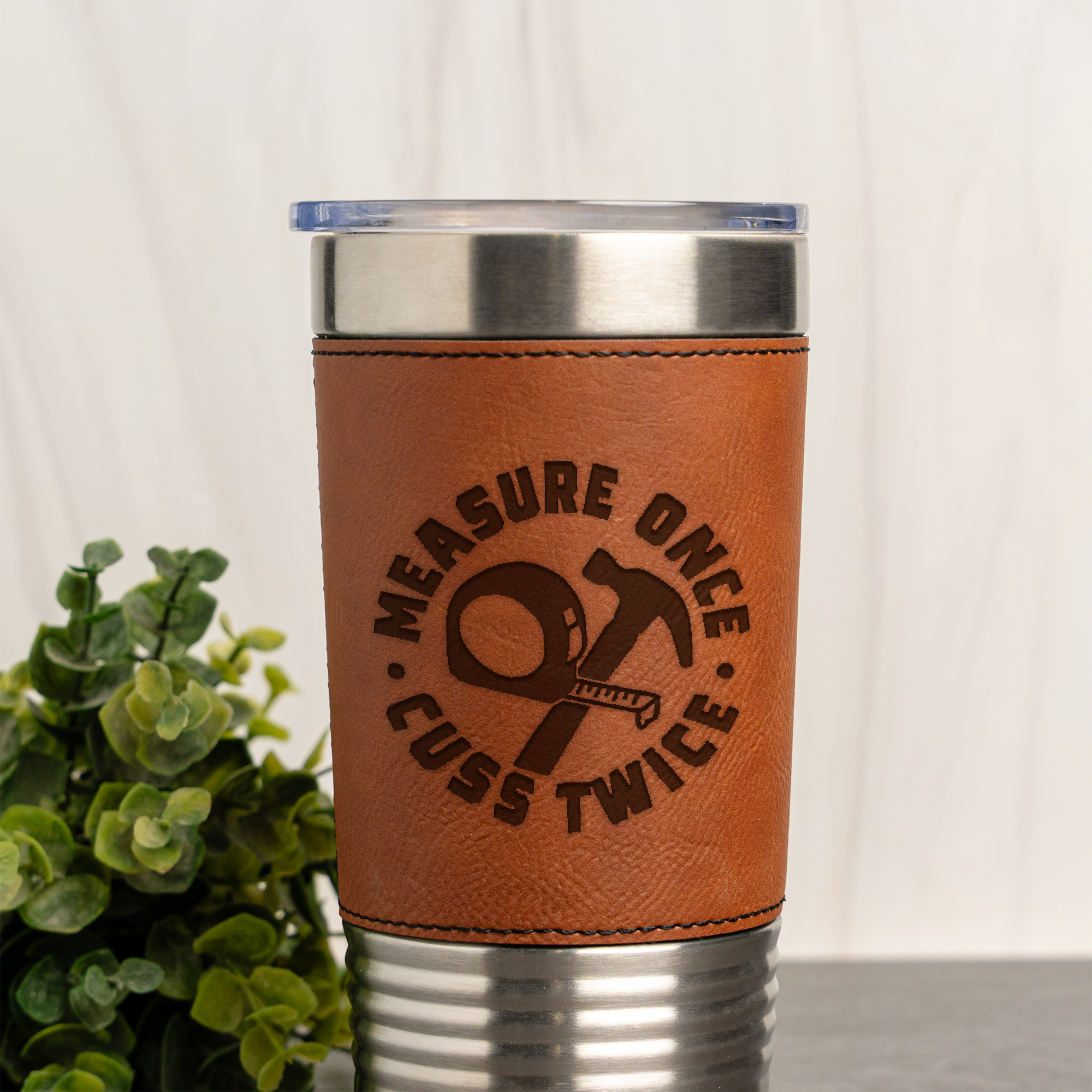 Measure Once Cuss Twice - 20oz Leather Wrapped Tumbler