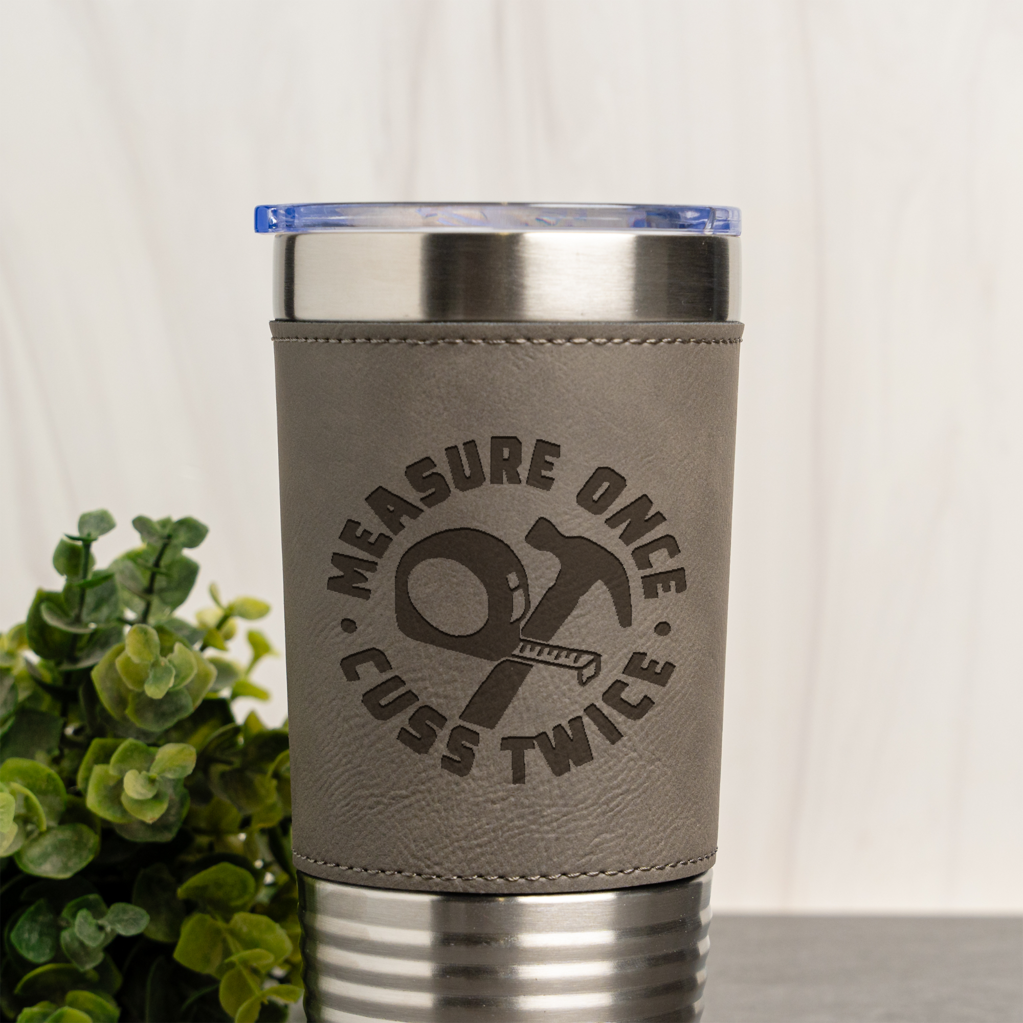 Measure Once Cuss Twice - 20oz Leather Wrapped Tumbler