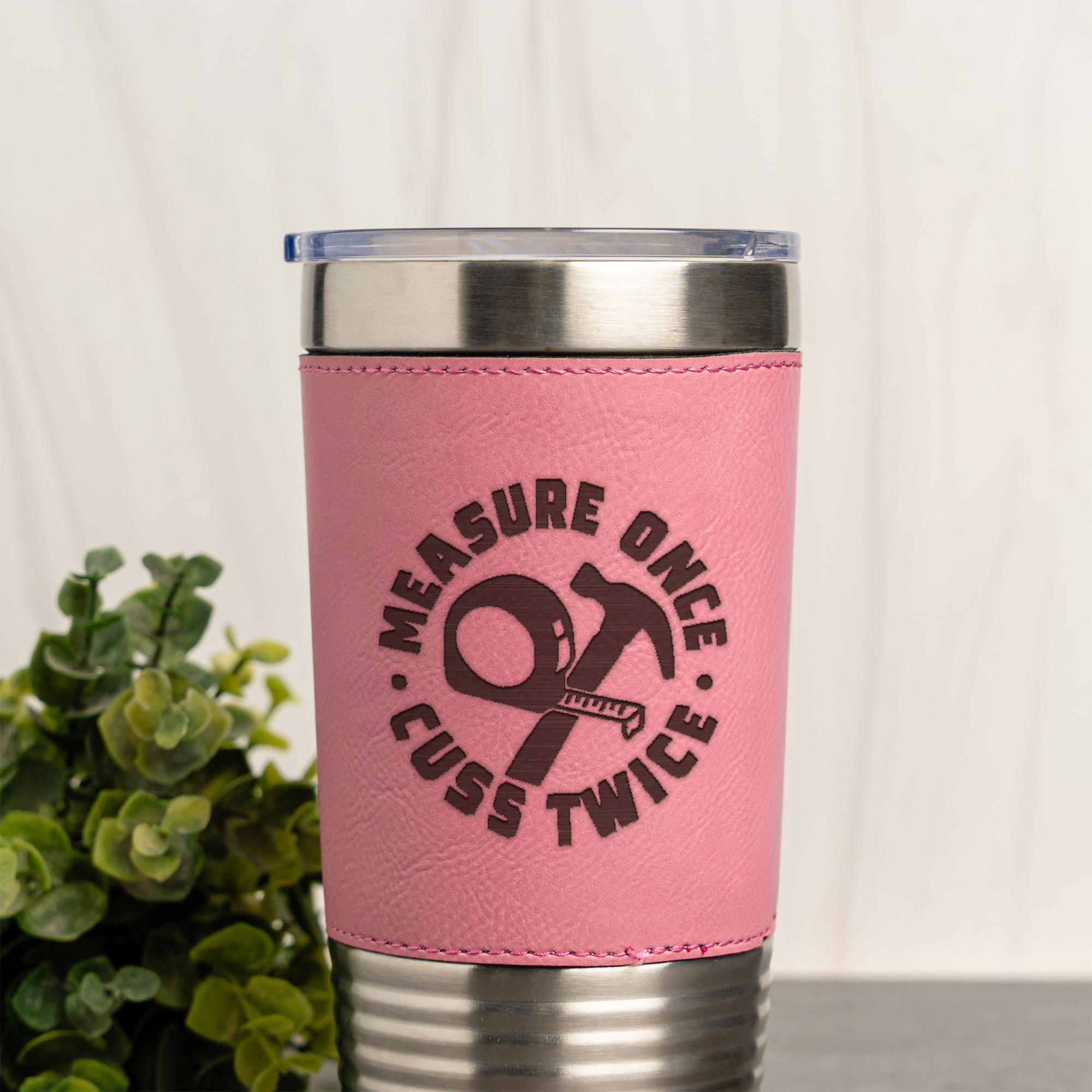 Measure Once Cuss Twice - 20oz Leather Wrapped Tumbler