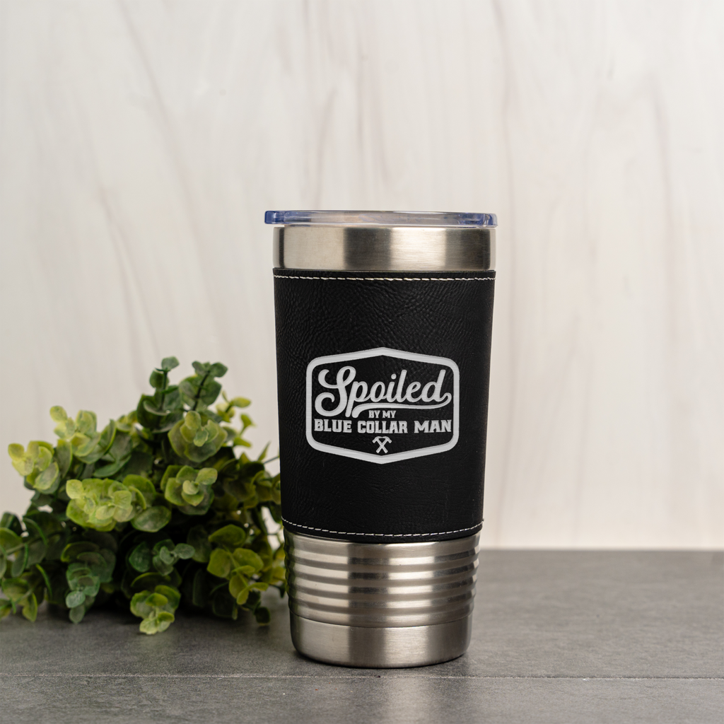 Leather Wrapped Tumbler 20oz - Spoiled by My Blue Collar Man