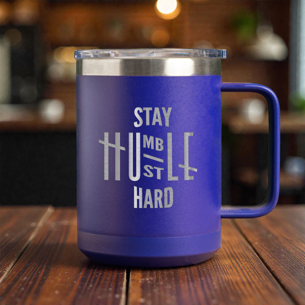 15oz Stainless Steel Mug - Stay Humble Hustle Hard