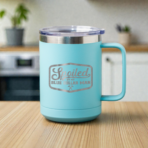 15oz Stainless Steel Mug - Spoiled by My Blue Collar Man